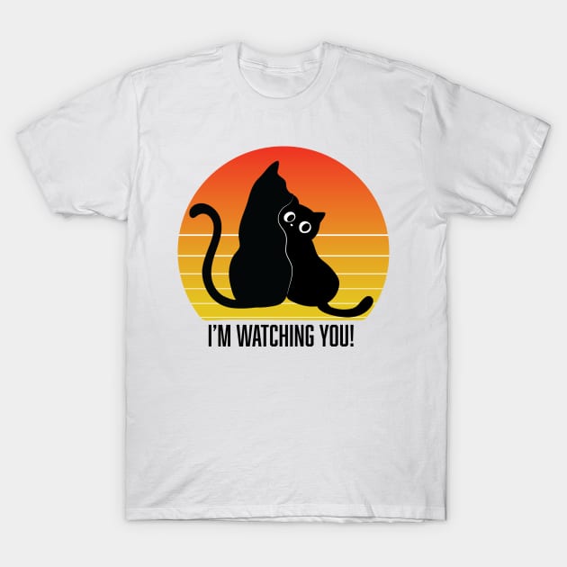 I'm Watching You T-Shirt by Anicue